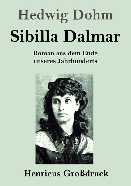 Sibilla Dalmar (Großdruck), Taschenbuch von Hedwig Dohm, BoD - Books on Demand, 9783847852742