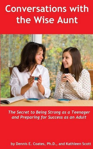 Produktbild: Conversations with the Wise Aunt: The Secret to Being Strong as a Teenager and Preparing for Success as an Adult