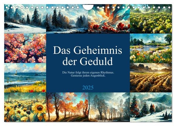 Das Geheimnis der Geduld (Wandkalender 2025 DIN A4 quer), CALVENDO Monatskalender