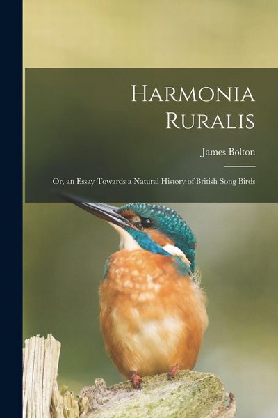 Produktbild: Harmonia Ruralis; Or, an Essay Towards a Natural History of British Song Birds