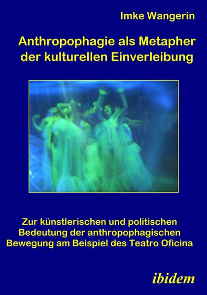 Produktbild: Anthropophagie als Metapher der kulturellen Einverleibung