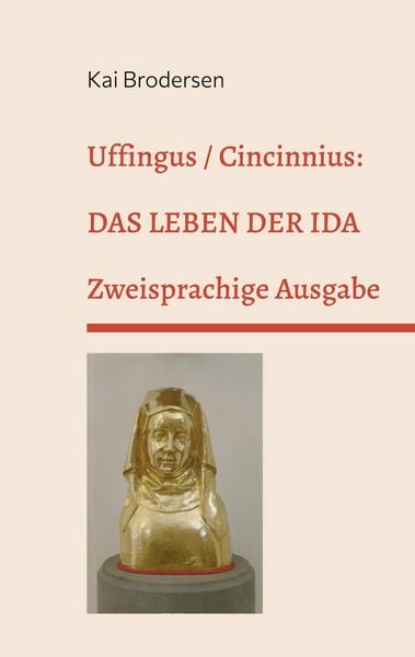 Uffingus / Cincinnius: Das Leben der Ida, Taschenbuch von Kai Brodersen, BoD - Books on Demand, 9783911973052