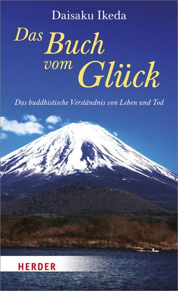 Das Buch vom Glück, Gebundene Ausgabe von Daisaku Ikeda, Herder, 9783451333699