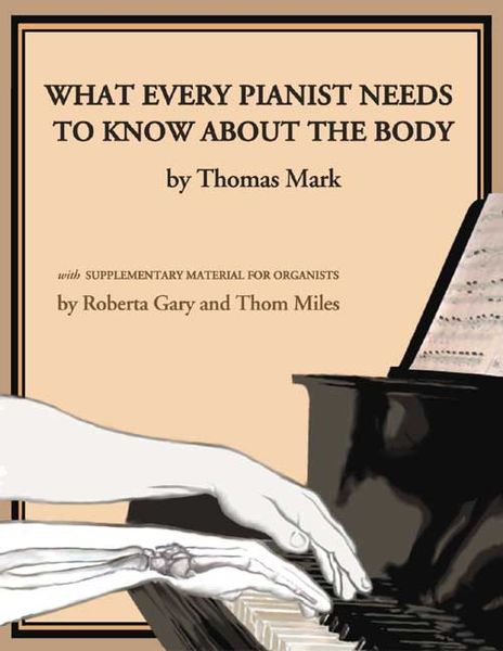 Produktbild: What Every Pianist Needs to Know about the Body