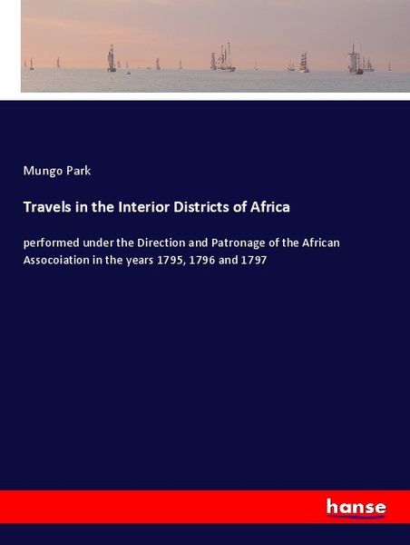Produktbild: Travels in the Interior Districts of Africa