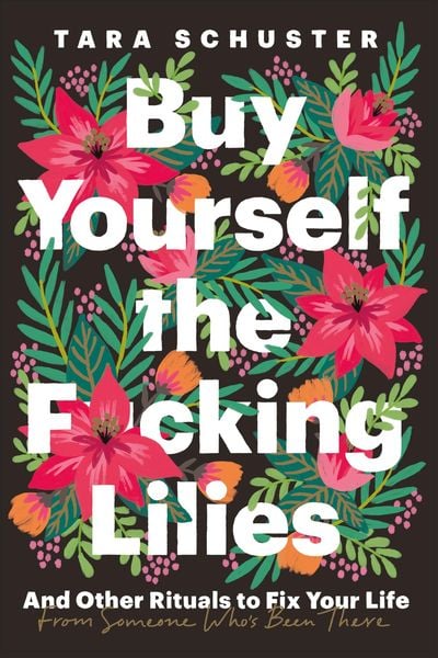 Book cover of Buy Yourself the F*cking Lilies