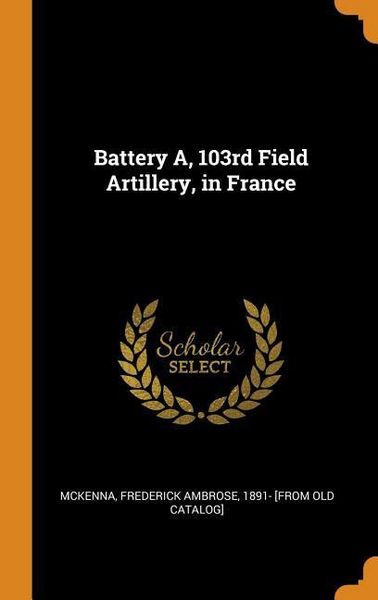 Produktbild: Battery a 103rd Field Artiller