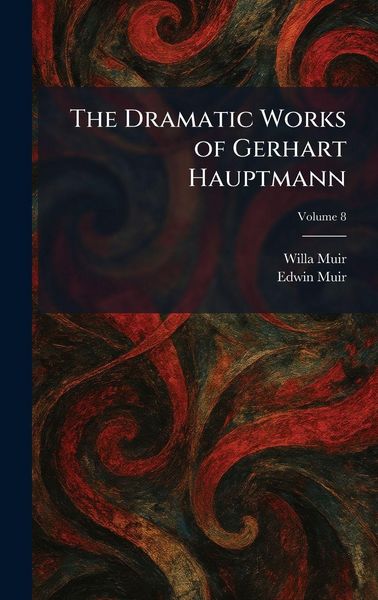 Produktbild: The Dramatic Works of Gerhart Hauptmann