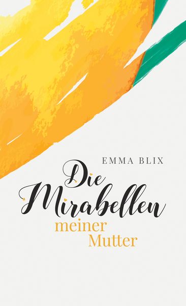 Produktbild: Die Mirabellen meiner Mutter
