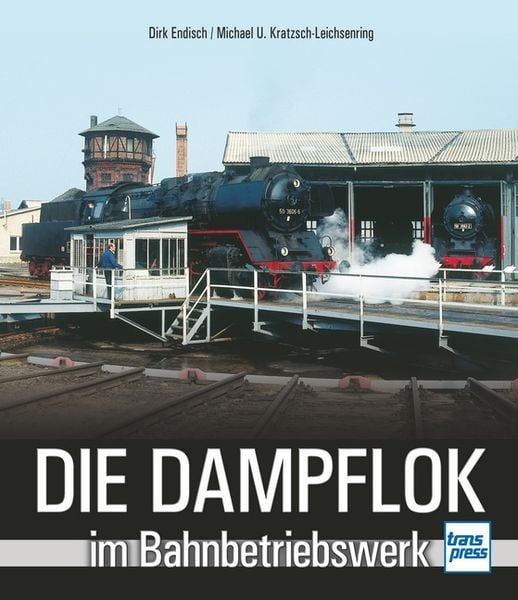 Produktbild: Die Dampflok im Bahnbetriebswerk