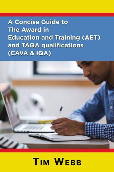 Produktbild: A Concise Guide to The Award in Education and Training (AET) and TAQA qualifications (CAVA & IQA)