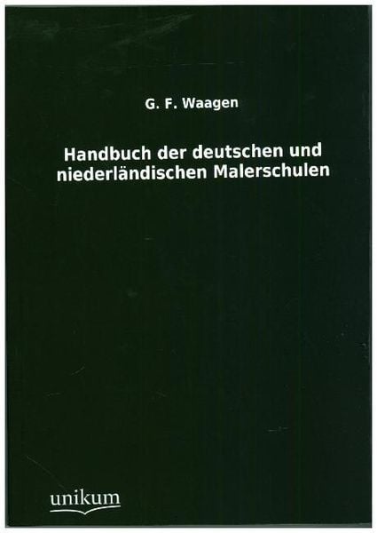 Produktbild: Waagen, G: Handbuch der deutschen und niederl&auml;ndischen Maler