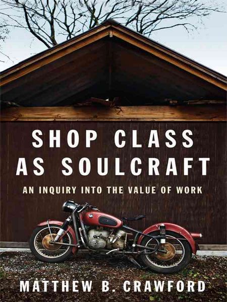 Produktbild: Shop Class as Soulcraft: An Inquiry Into the Value of Work