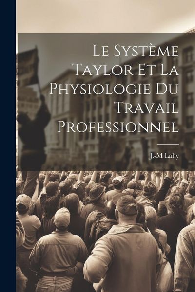 Produktbild: Le Syst&egrave;me Taylor Et La Physiologie Du Travail Professionnel
