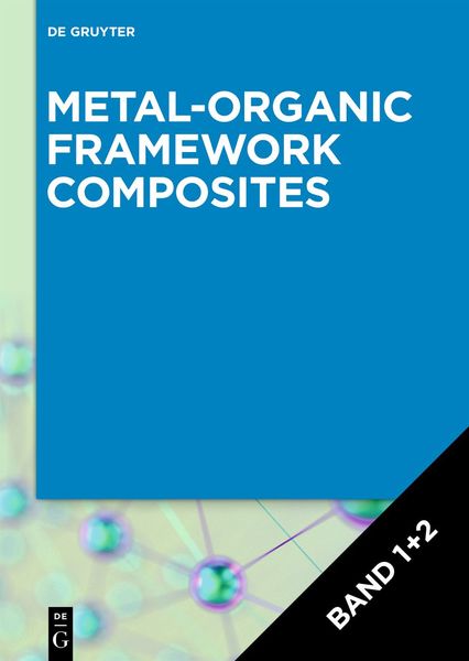 Produktbild: Metal-Organic Framework Composites / [Set Metal-Organic Framework Composites, Volume 1+2]