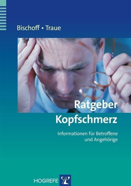 Ratgeber Kopfschmerz, Taschenbuch von Harald C. Traue , Claus Bischoff, Hogrefe Verlag, 9783801719586