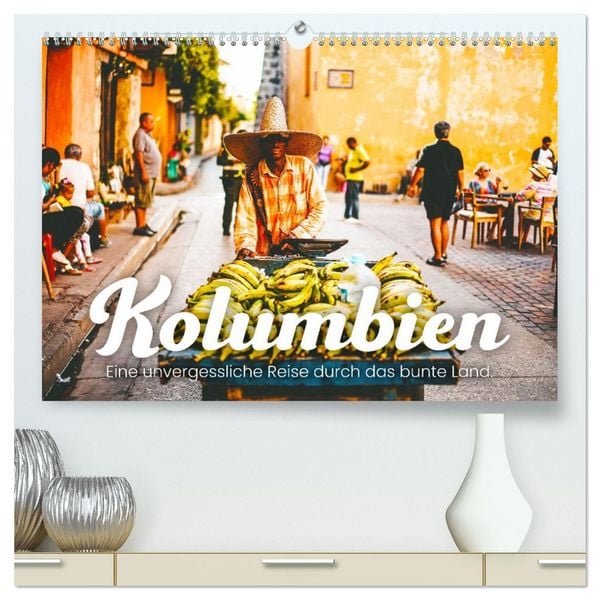Kolumbien - Eine unvergessliche Reise durch das bunte Land. (hochwertiger Premium Wandkalender 2026 DIN A2 quer), Kunstdruck in Hochglanz