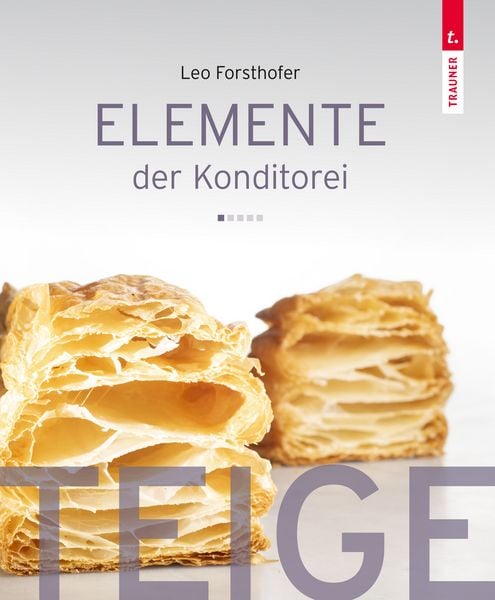 Elemente der Konditorei, Gebundene Ausgabe von Leo Forsthofer, Trauner, 9783991133797