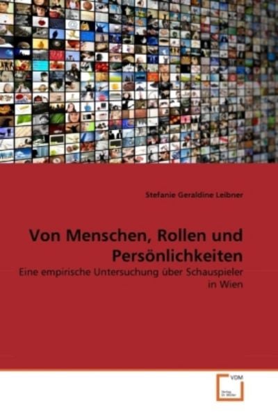 Leibner, S: Von Menschen, Rollen und Persönlichkeiten, Taschenbuch von Stefanie Geraldine Leibner, VDM, 9783639304411