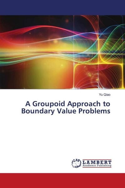 Produktbild: A Groupoid Approach to Boundary Value Problems