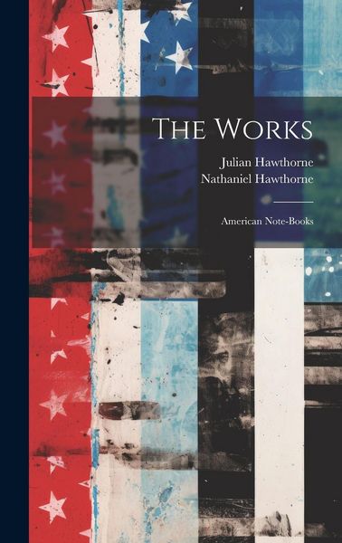 Produktbild: The Works: American Note-books