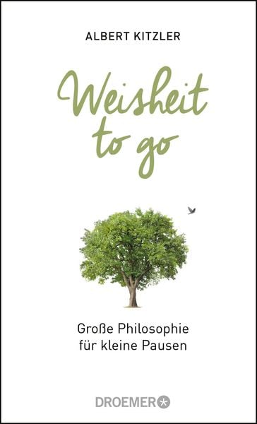 Weisheit to go, Gebundene Ausgabe von Albert Kitzler, Droemer Knaur