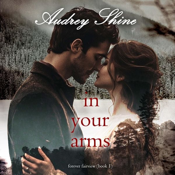 Produktbild: In Your Arms (Forever Fairview&mdash;Book 1)