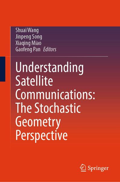 Produktbild: Understanding Satellite Communications: The Stochastic Geometry Perspective