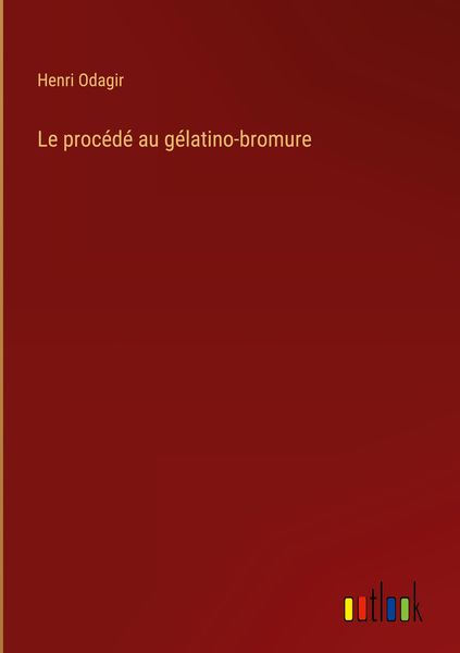 Produktbild: Le proc&eacute;d&eacute; au g&eacute;latino-bromure