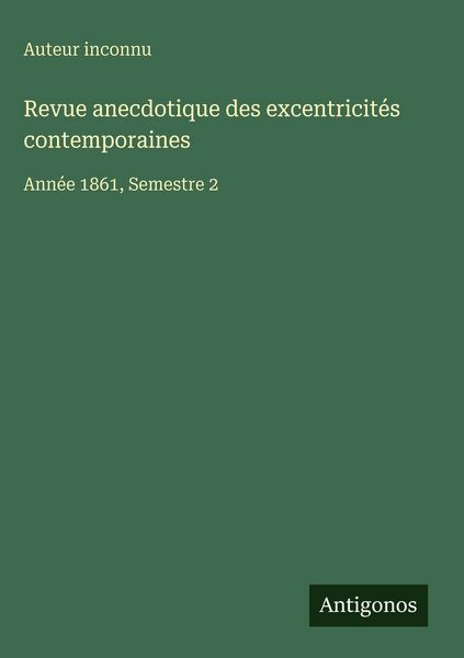 Produktbild: Revue anecdotique des excentricit&eacute;s contemporaines
