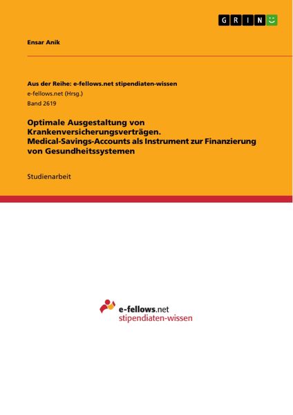 Produktbild: Optimale Ausgestaltung von Krankenversicherungsvertr&auml;gen. Medical-Savings-Accounts als Instrument zur Finanzierung von Gesundheitssystemen