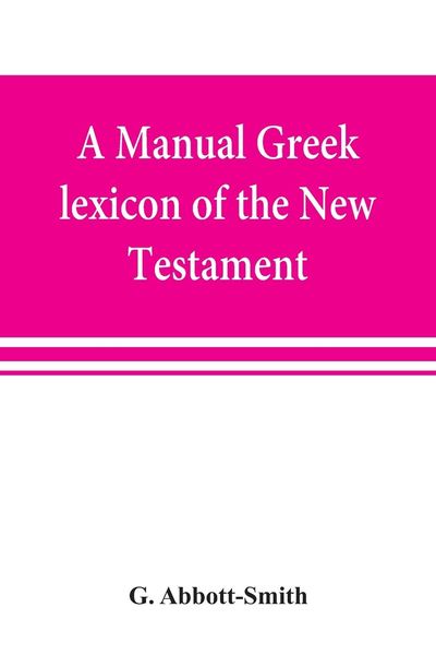 Produktbild: A manual Greek lexicon of the New Testament