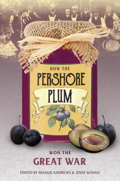 Produktbild: How the Pershore Plum Won the Great War