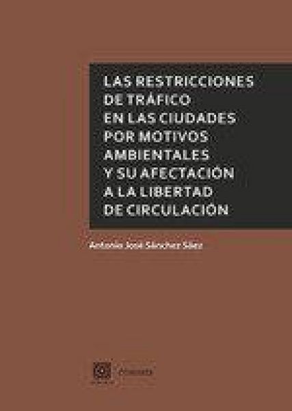 Produktbild: Las restricciones de tr&aacute;fico en las ciudades por motivos ambientales y su afectaci&oacute;n a la libertad de circulaci&oacute;n
