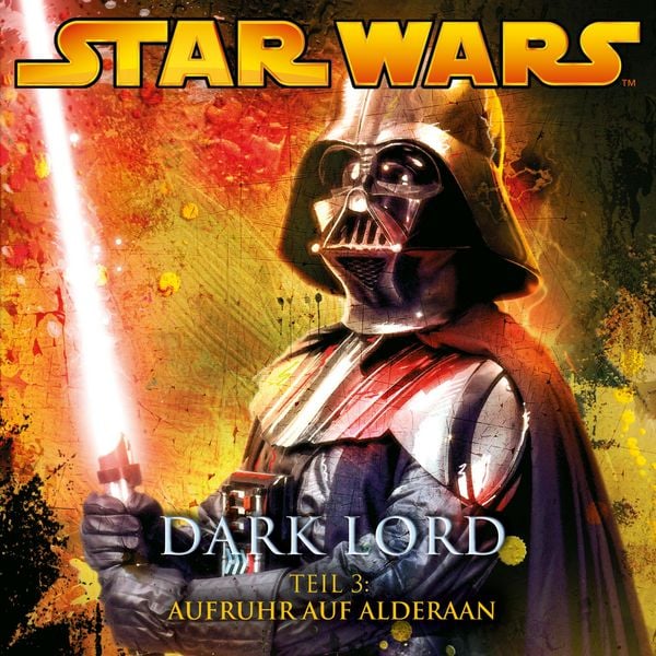 Produktbild: Dark Lord - Teil 3: Aufruhr auf Alderaan