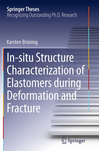 Produktbild: In-situ Structure Characterization of Elastomers during Deformation and Fracture