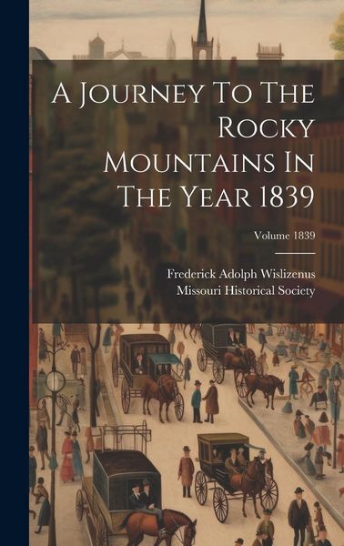 Produktbild: A Journey To The Rocky Mountains In The Year 1839; Volume 1839