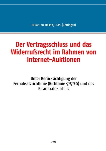 Produktbild: Der Vertragsschluss und das Widerrufsrecht im Rahmen von Internet-Auktionen