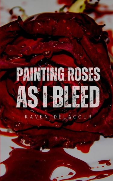 Produktbild: Painting Roses as I Bleed