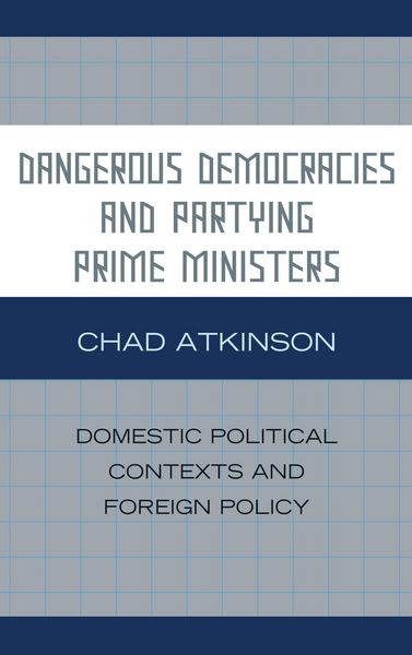 Produktbild: Dangerous Democracies and Partying Prime Ministers