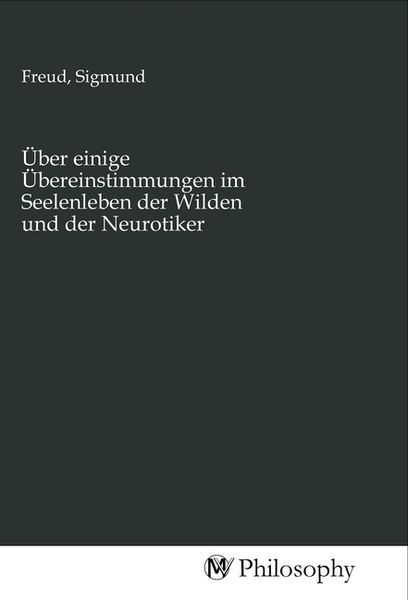 Produktbild: &Uuml;ber einige &Uuml;bereinstimmungen im Seelenleben der Wilden und der Neurotiker