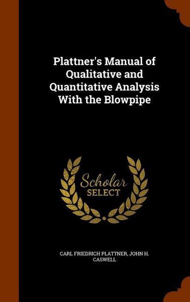 Produktbild: Plattner's Manual of Qualitative and Quantitative Analysis With the Blowpipe