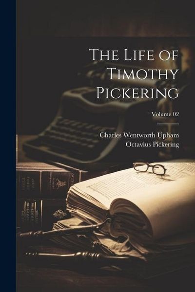 Produktbild: The Life of Timothy Pickering; Volume 02