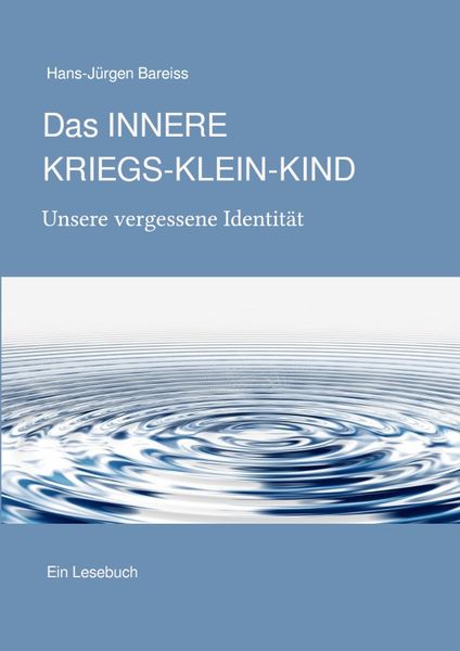Produktbild: Das INNERE KRIEGS-KLEIN-KIND. Unsere vergessene Identit&auml;t