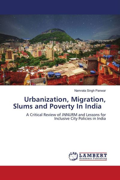 Produktbild: Urbanization, Migration, Slums and Poverty In India