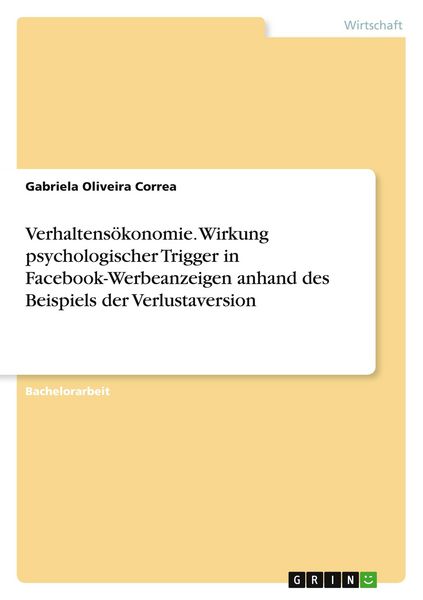 Produktbild: Verhaltens&ouml;konomie. Wirkung psychologischer Trigger in Facebook-Werbeanzeigen anhand des Beispiels der Verlustaversion