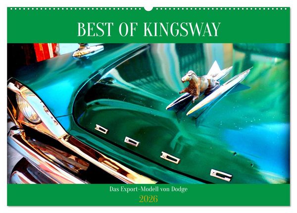 BEST OF KINGSWAY - Das Export-Modell von Dodge (Wandkalender 2026 DIN A2 quer), CALVENDO Monatskalender