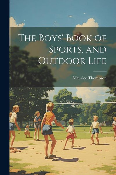 Produktbild: The Boys' Book of Sports, and Outdoor Life