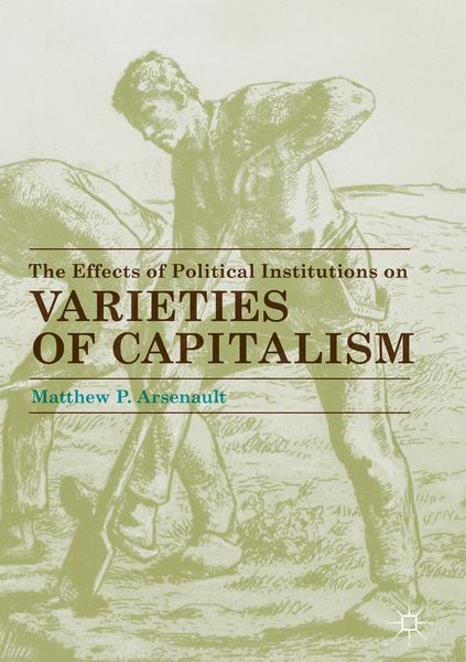 Produktbild: The Effects of Political Institutions on Varieties of Capitalism