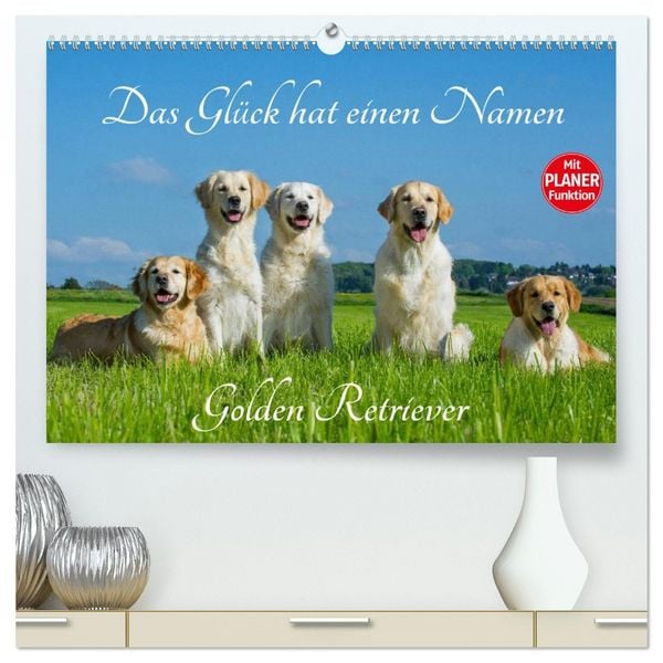Produktbild: Das Gl&uuml;ck hat einen Namen - Golden Retriever (hochwertiger Premium Wandkalender 2026 DIN A2 quer), Kunstdruck in Hochglanz